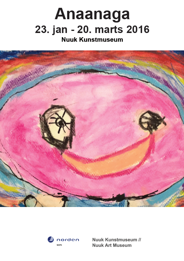 Plakat anaanaga Nuuk Kunstmuseum // Nuuk Art Museum